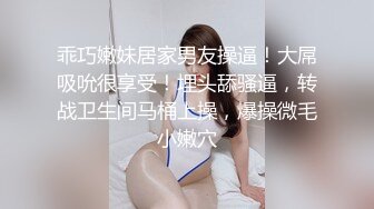 乖巧嫩妹居家男友操逼！大屌吸吮很享受！埋头舔骚逼，转战卫生间马桶上操，爆操微毛小嫩穴