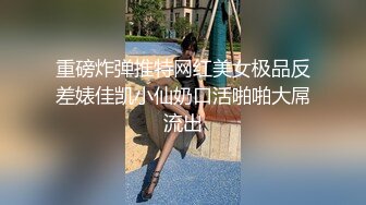 无水印11/3 大奶小少妇没想到已为人妻的前女友口活已经如此好VIP1196