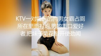 STP26381 小虎牙清纯小姐姐，为赚钱和小男友下海，顶级蜜桃臀，吸着屌很享受，后入猛操表情胜过女优