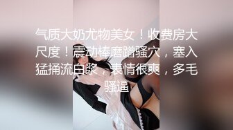 网红美女小姐姐！美臀大长腿！假屌骑乘位套弄，上下深插场面淫骚，手指扣弄骚穴，搞的湿哒哒