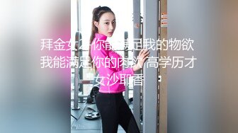 【新片速遞】这个丰腴漂亮妹子口技真不错吞吸销魂挡不住，快速进出湿润抽插，情欲荡漾吸奶子揉逼逼骑乘起伏射入啊【水印】[1.82G/MP4/20:43]