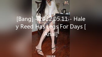 [Bang] - 2022.05.11 - Haley Reed Has Legs For Days [Anal]